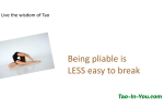 Being pliable is less easy to break being pliable is less easy to break