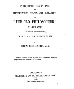  John Chalmers: The Speculations on Metaphysics, Polity and Morality of The Old Philosopher Lau Tsze